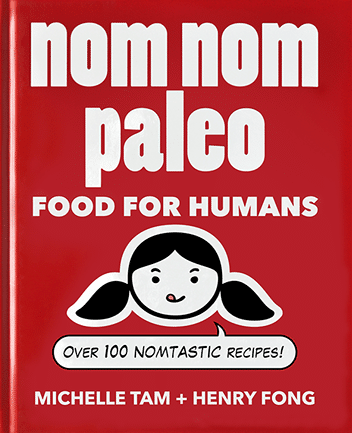 Nom Nom Paleo: Food For Humans