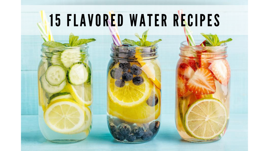 15 Flavored Water Recipes Deliciously Organic