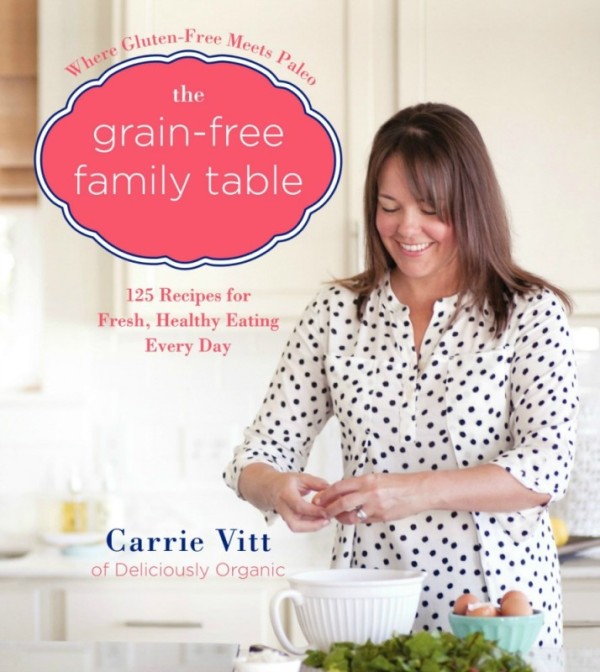 Grain-Free Family Table Cookbook | DeliciouslyOrganic.net (Grain-Free, Paleo, Gluten-Free, Dairy-Free)