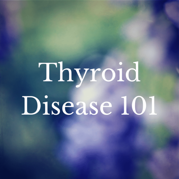 All you need to know about thyroid disease in one spot! Find out the symptoms, tests to ask for and the first 5 steps to take.