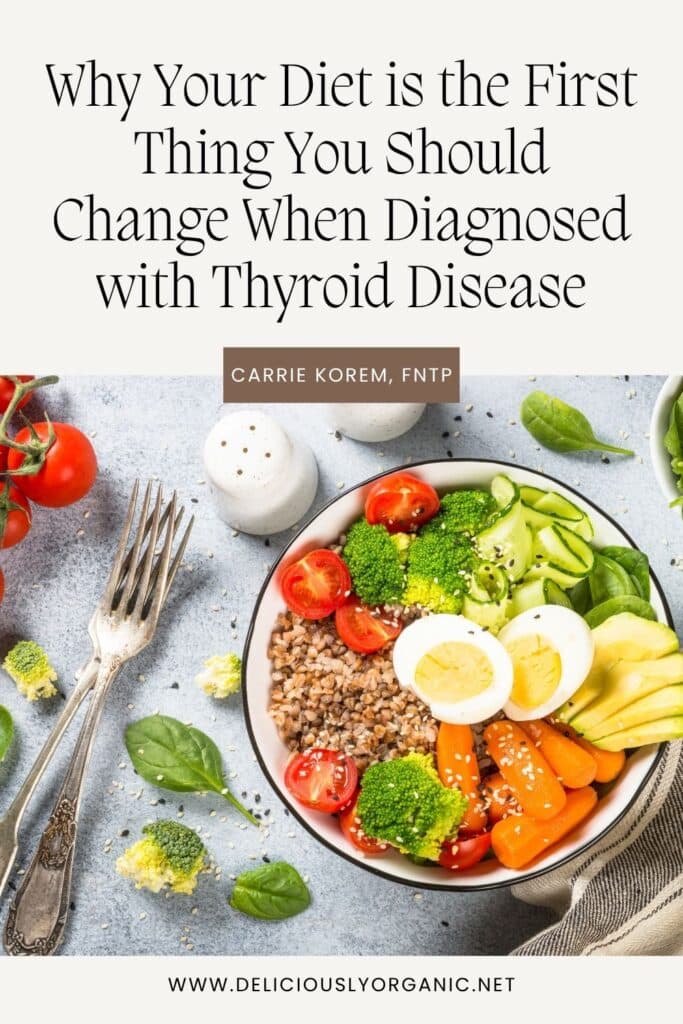 Why Your Diet is the First Thing You Should Change When Diagnosed with Thyroid Disease