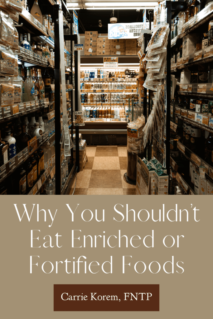 Why You Shouldn’t Eat Enriched or Fortified Foods