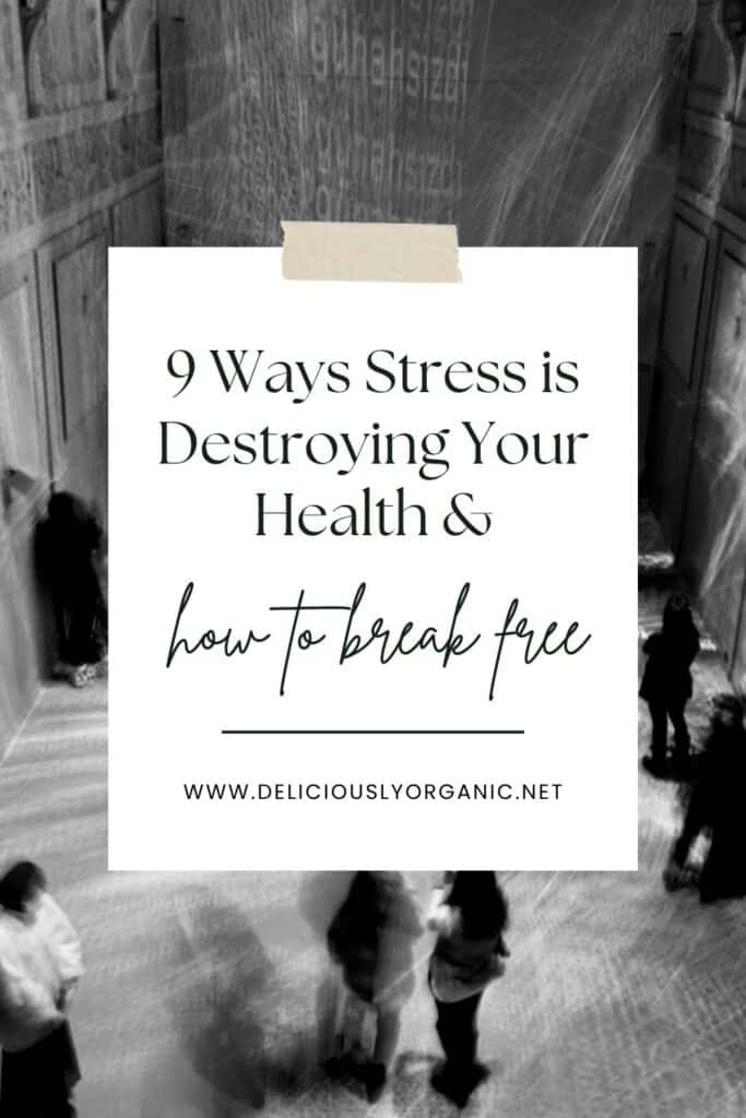 9 Ways Stress is Destroying Your Health and How to Break Free
