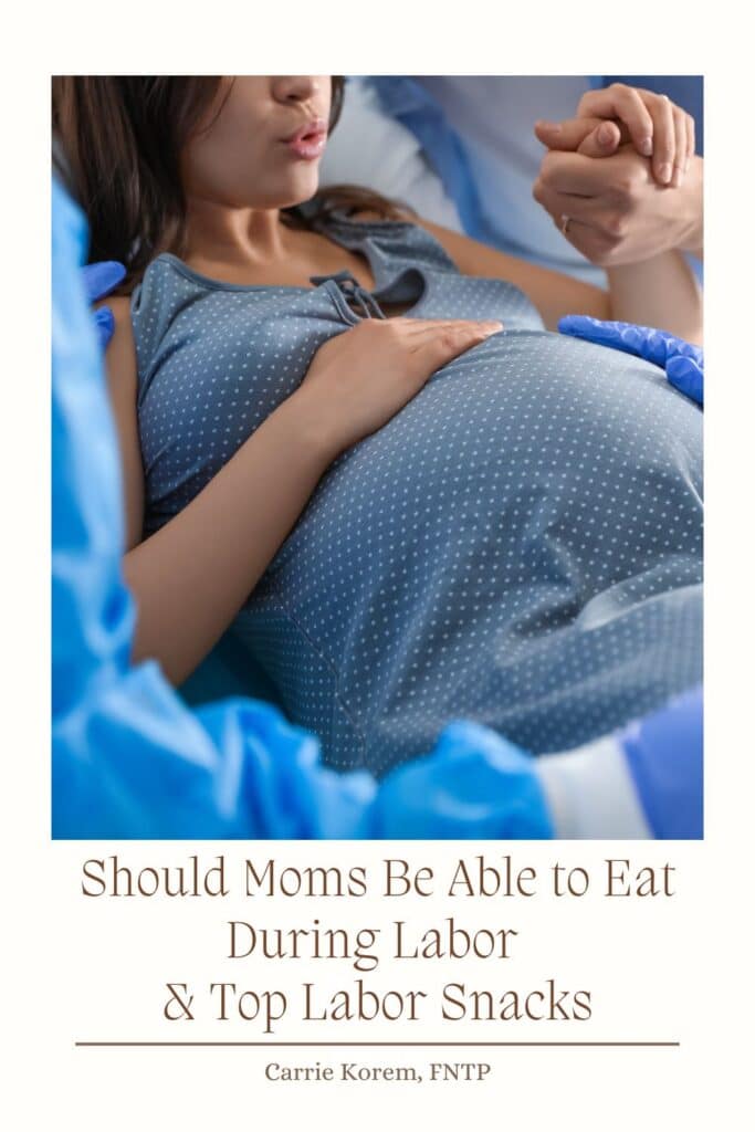 Should Moms Be Able to Eat During Labor + Top Labor Snacks