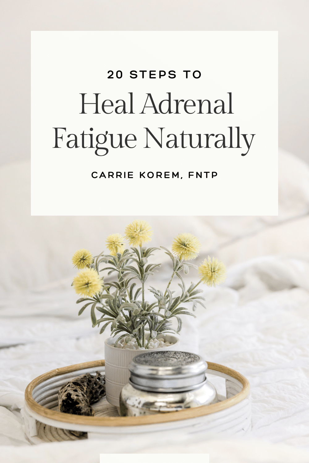20 Steps to Heal From Adrenal Fatigue Naturally