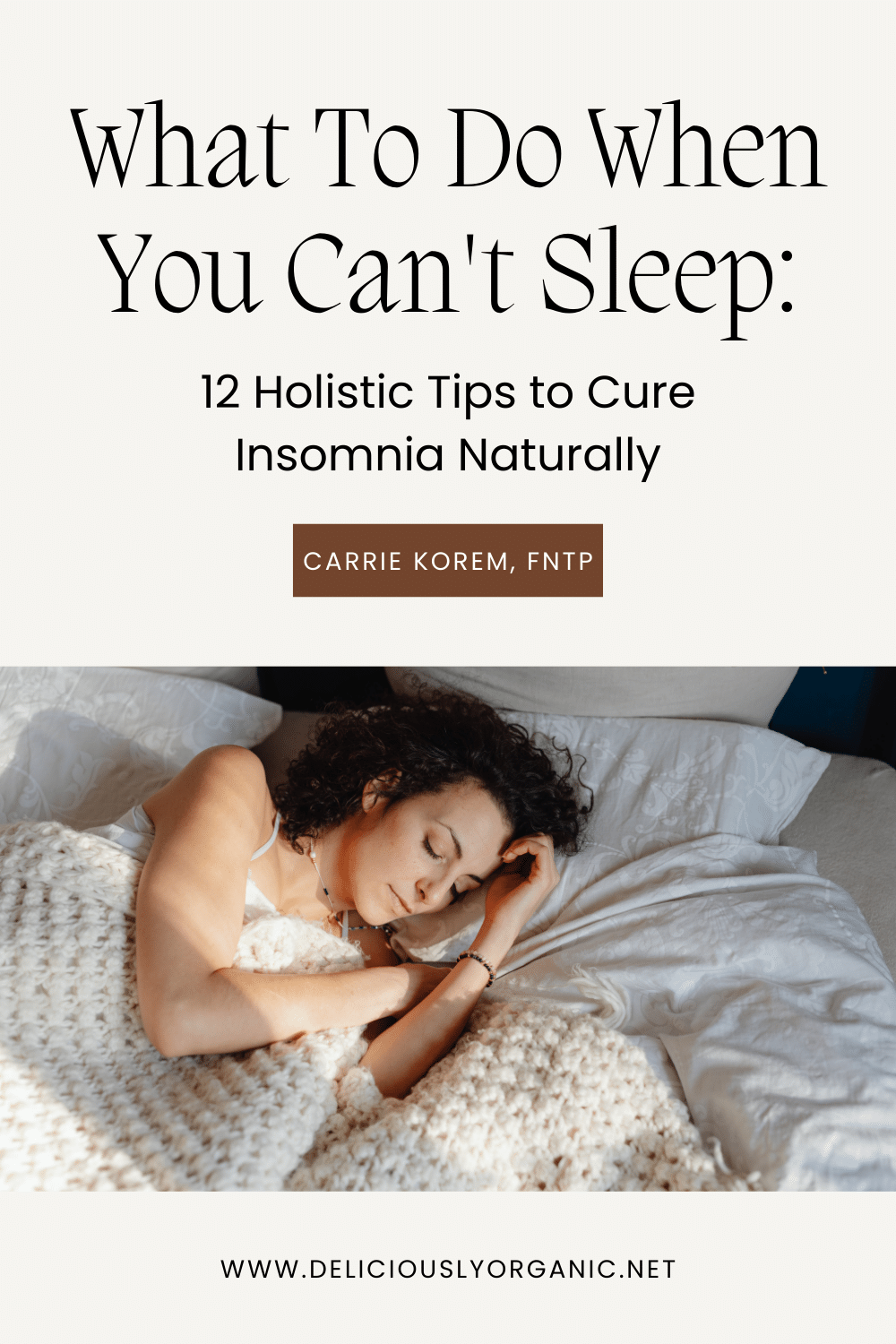 What To Do When You Can't Sleep: 12 Holistic Tips to Cure Insomnia Naturally
