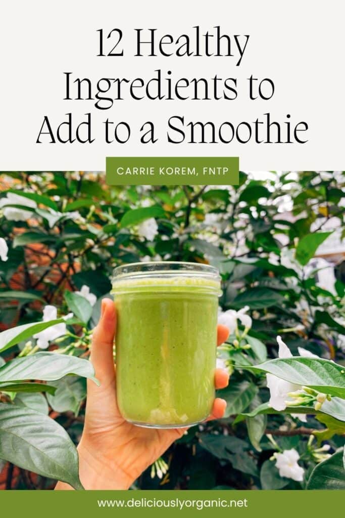 12 Healthy Ingredients to 
Add to a Smoothie