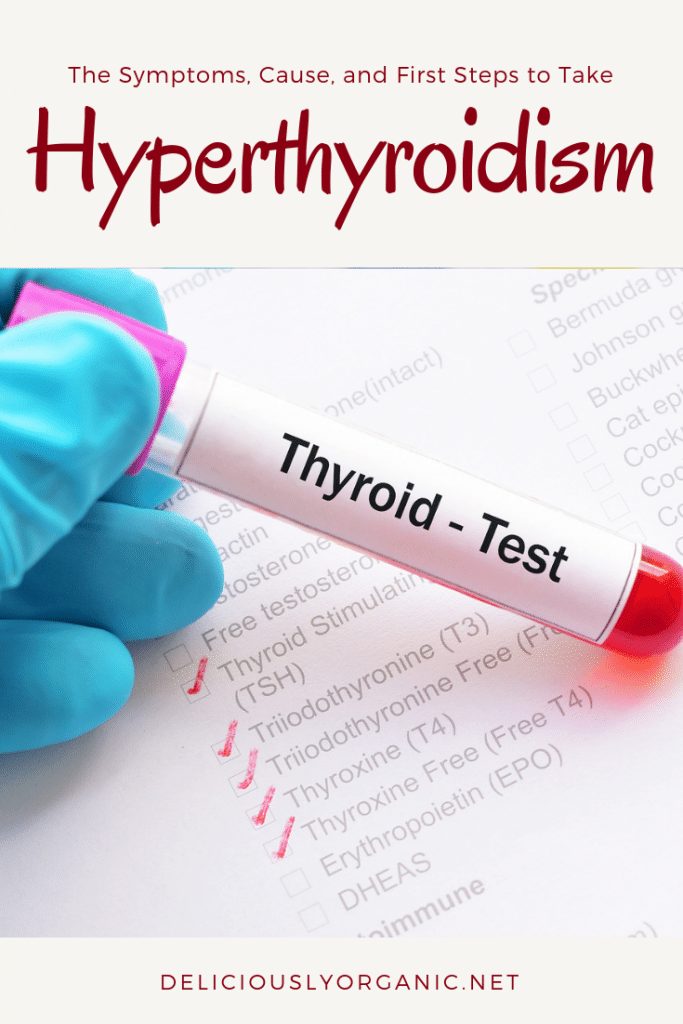 Hyperthyroidism - The Cause, Symptoms, Labs and First Steps to Take 