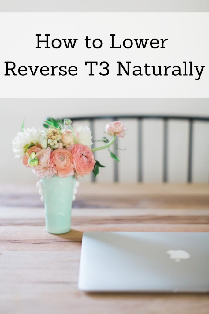 How to Lower Reverse T3 Naturally