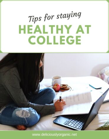 Tips for Staying Healthy at College - Deliciously Organic - Carrie ...