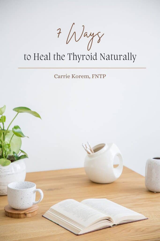 7 Ways to Heal the Thyroid Naturally