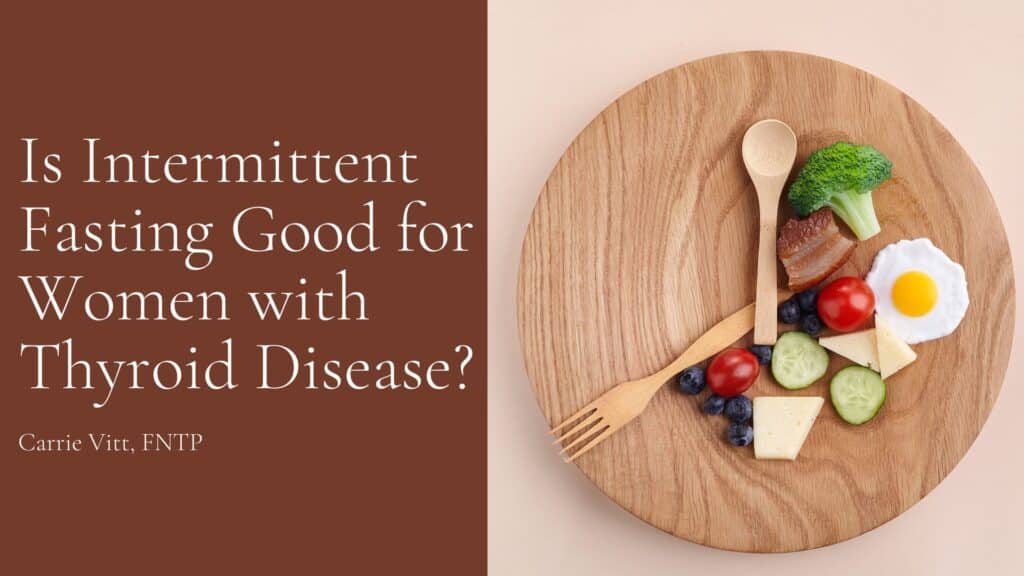 Is Intermittent Fasting Good for Women with Thyroid Disease?