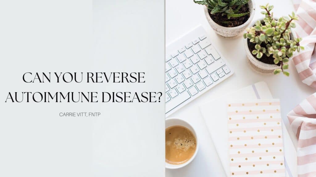 Can You Reverse Autoimmune Disease?