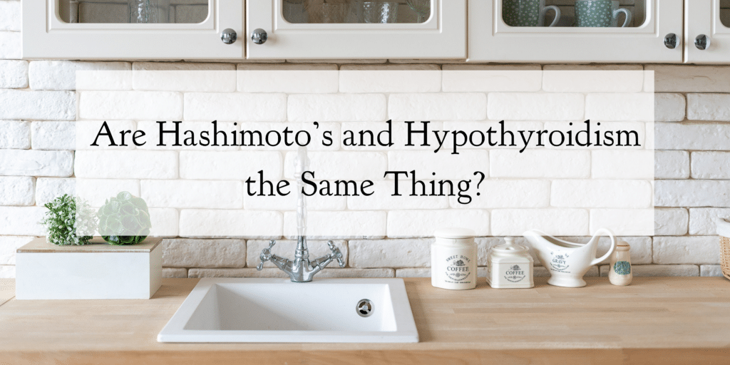Are Hashimoto’s and Hypothyroidism the same thing? 