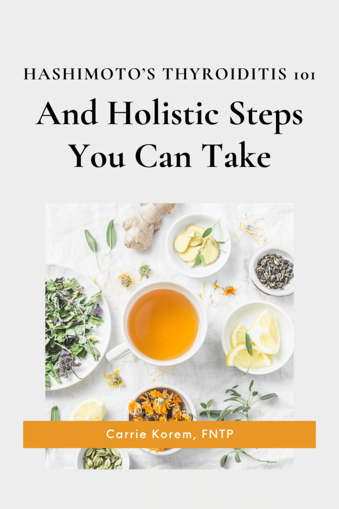 Hashimoto's Thyroiditis 101 and Holistic Steps You Can Take